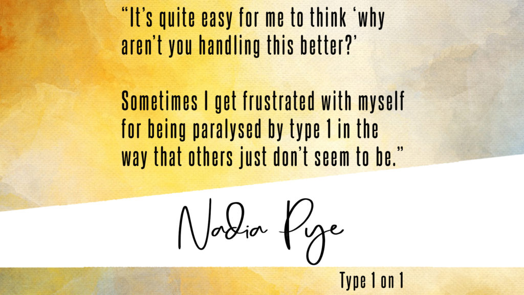 Nadia Pye quote type 1 diabetes