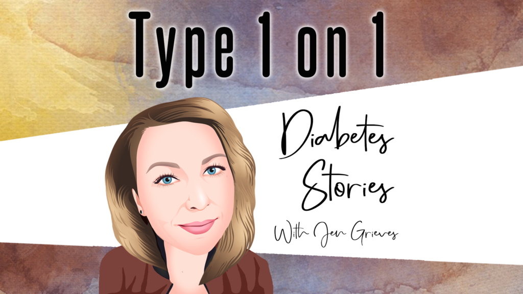 Type 1 on 1 Diabetes Stories Podcast