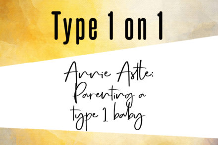 Annie Astle: Parenting a type 1 baby