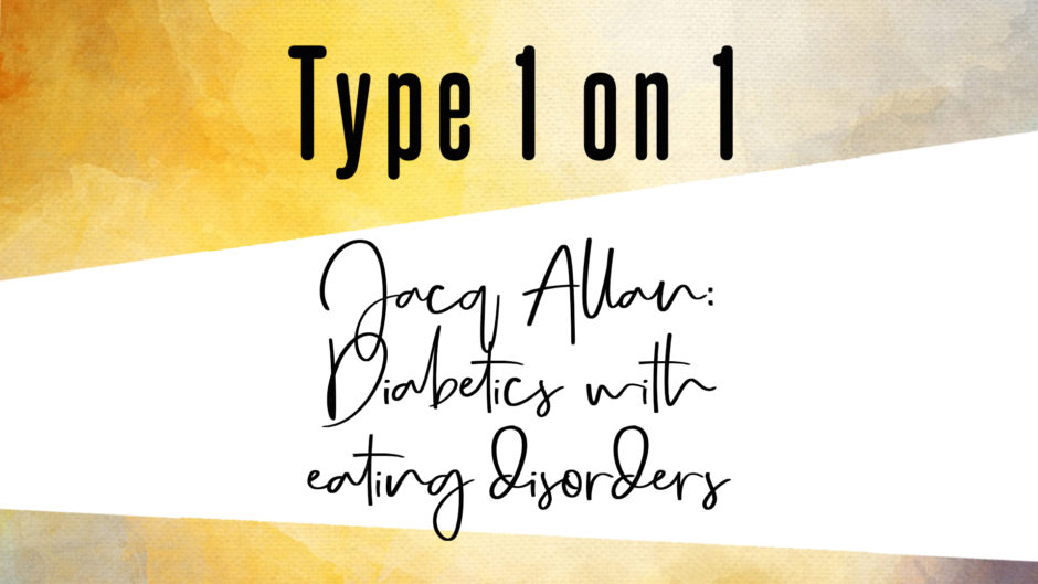 Jacq Allan: Diabetics with eating disorders